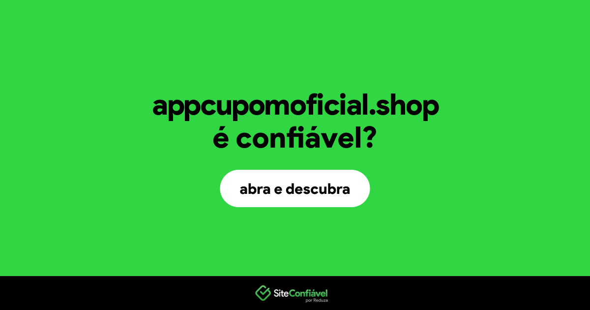 O site appcupomoficial.shop é confiável?