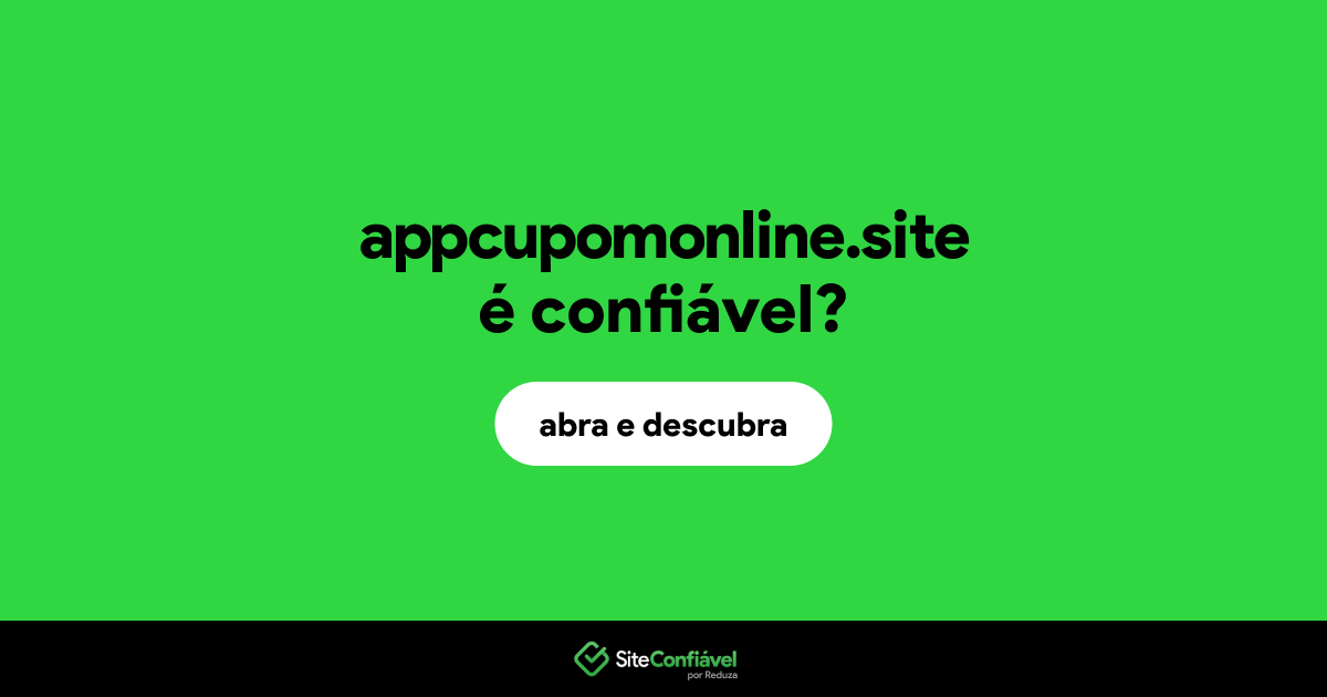 O site appcupomonline.site é confiável?