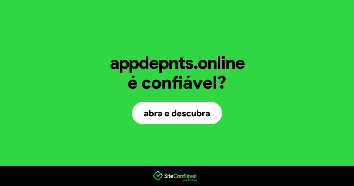 O site appdepnts.online é confiável?