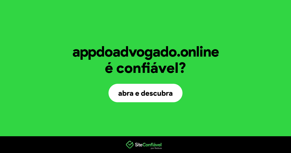 O site appdoadvogado.online é confiável?