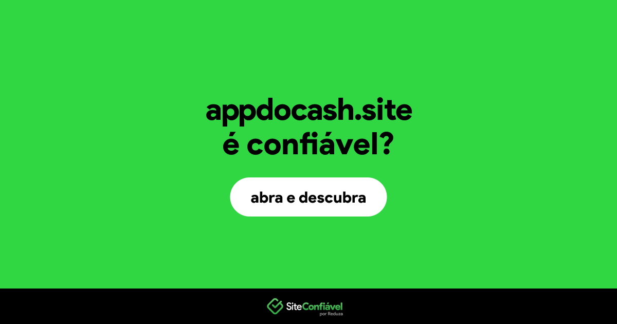 O site appdocash.site é confiável?