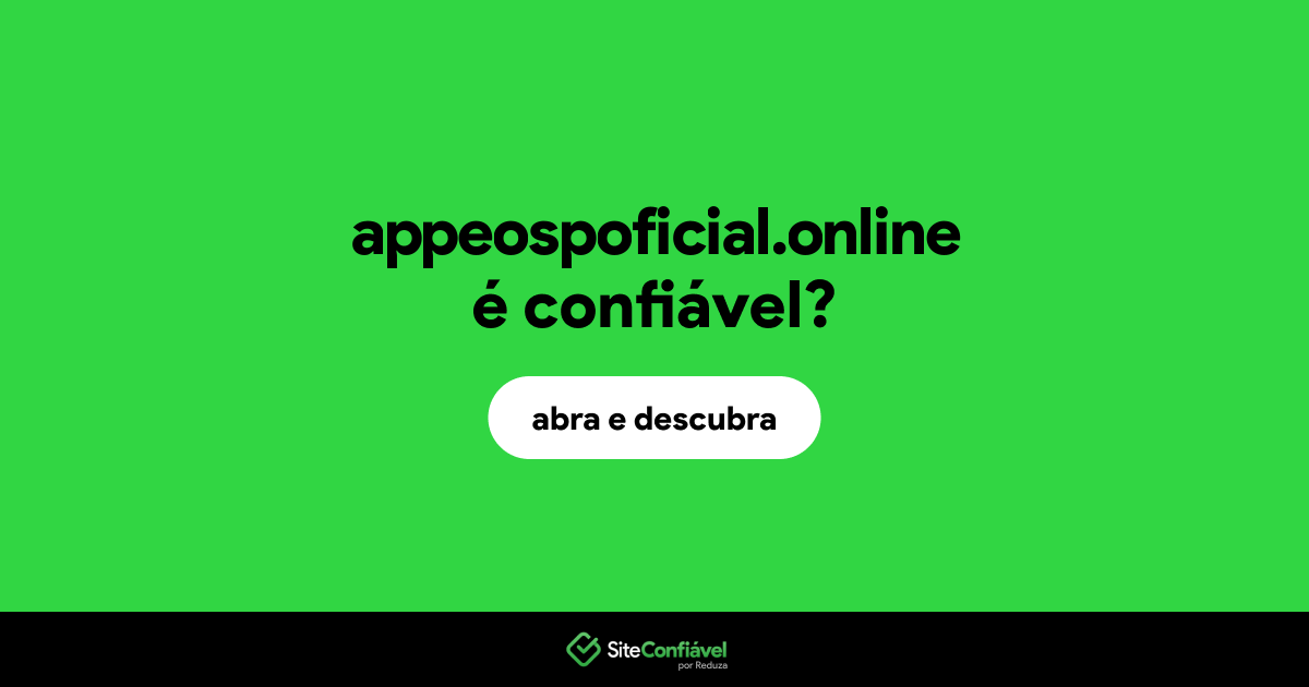 O site appeospoficial.online é confiável?