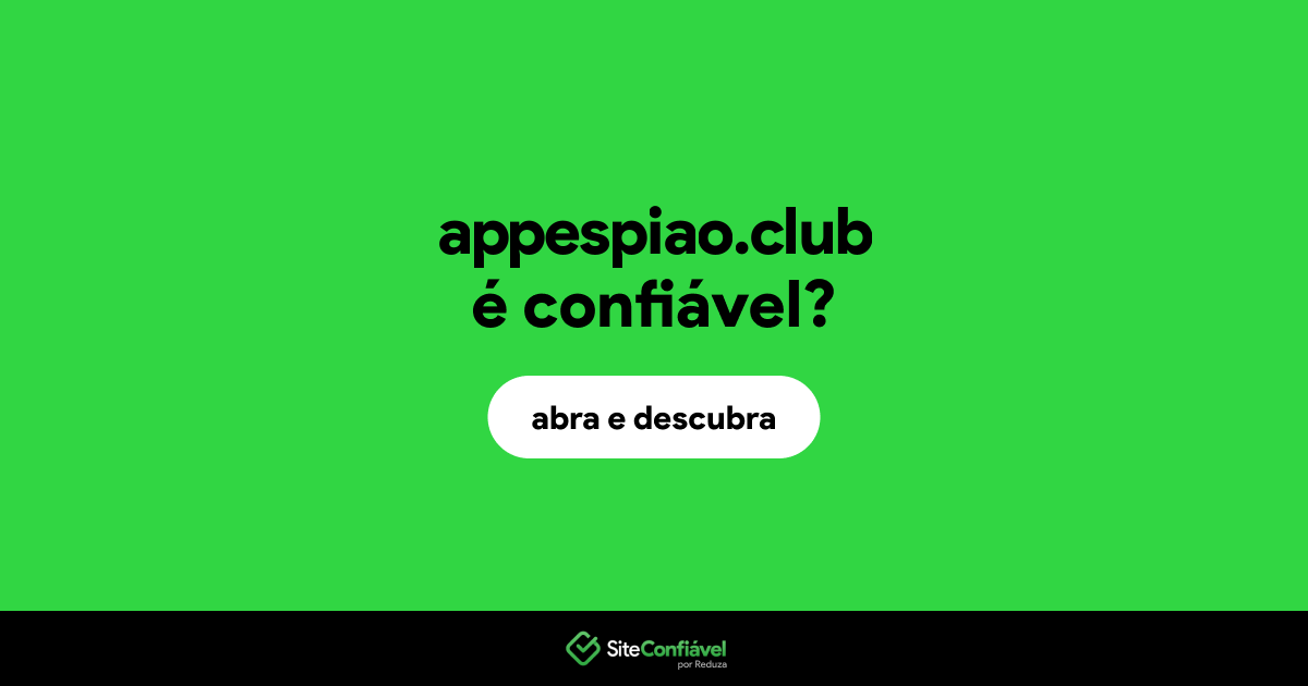 O site appespiao.club é confiável?