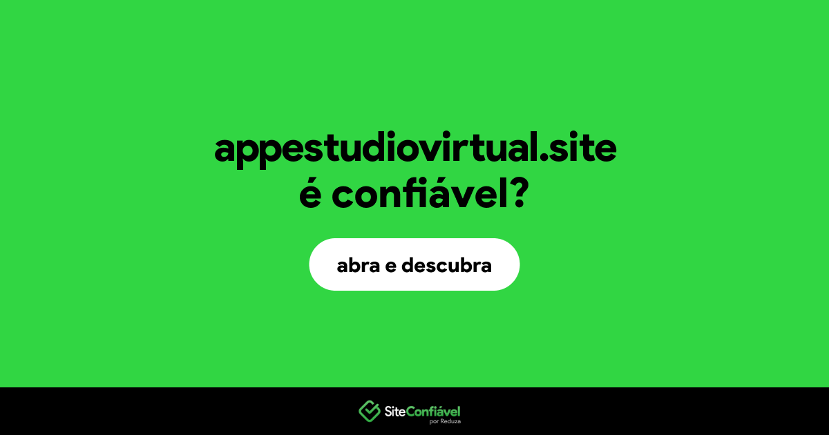 O site appestudiovirtual.site é confiável?