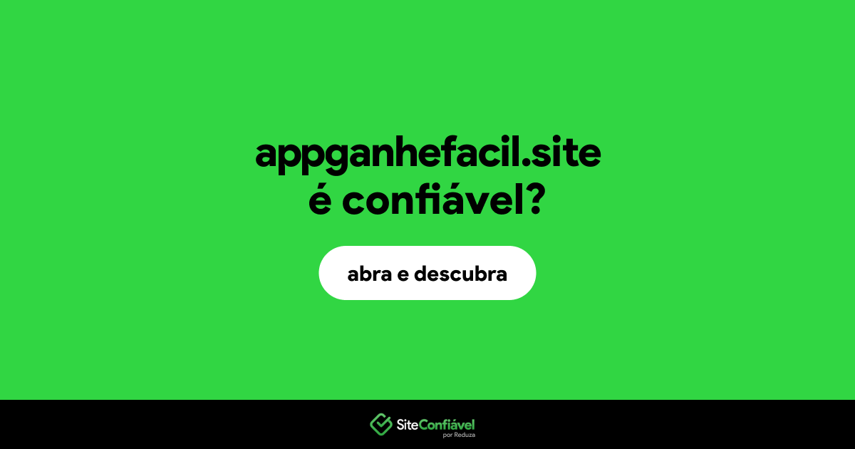 O site appganhefacil.site é confiável?