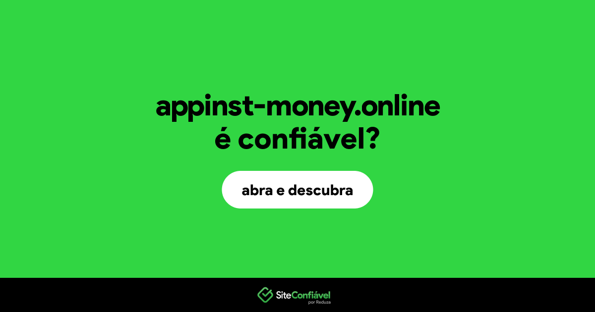 O site appinst-money.online é confiável?
