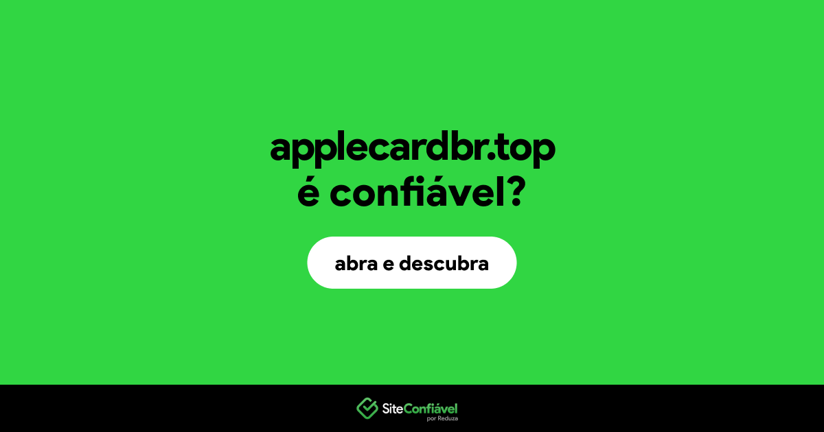 O site applecardbr.top é confiável?