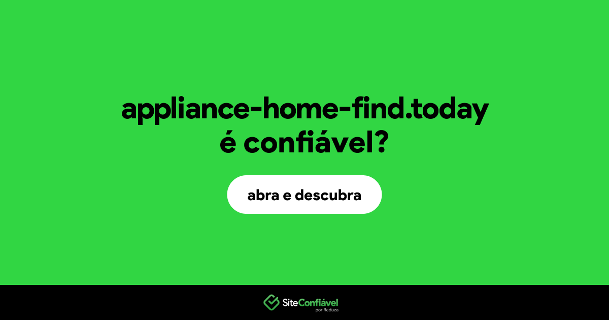 O site appliance-home-find.today é confiável?