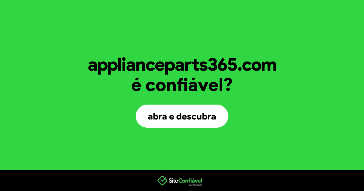 O site applianceparts365.com é confiável?