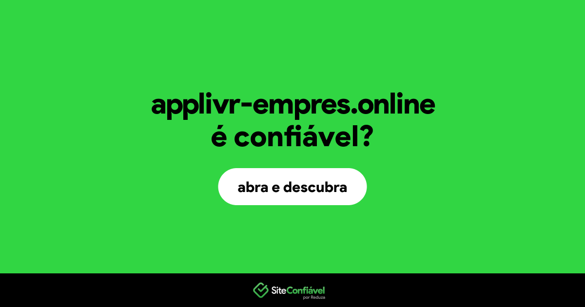 O site applivr-empres.online é confiável?