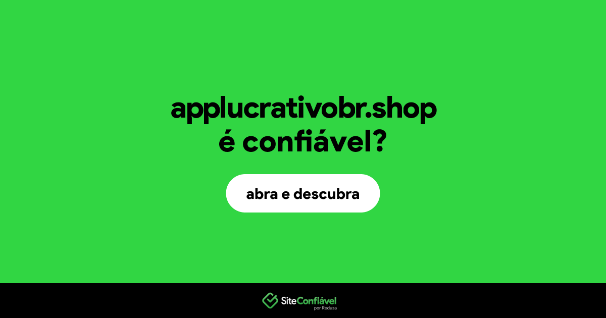 O site applucrativobr.shop é confiável?