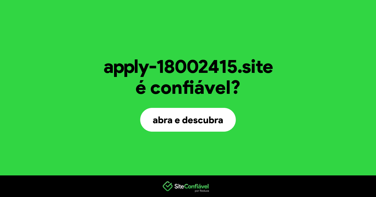 O site apply-18002415.site é confiável?