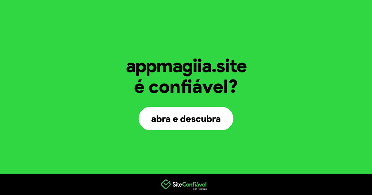O site appmagiia.site é confiável?