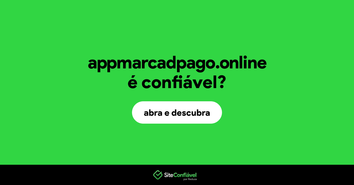 O site appmarcadpago.online é confiável?