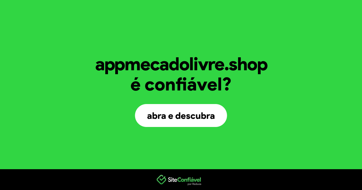O site appmecadolivre.shop é confiável?