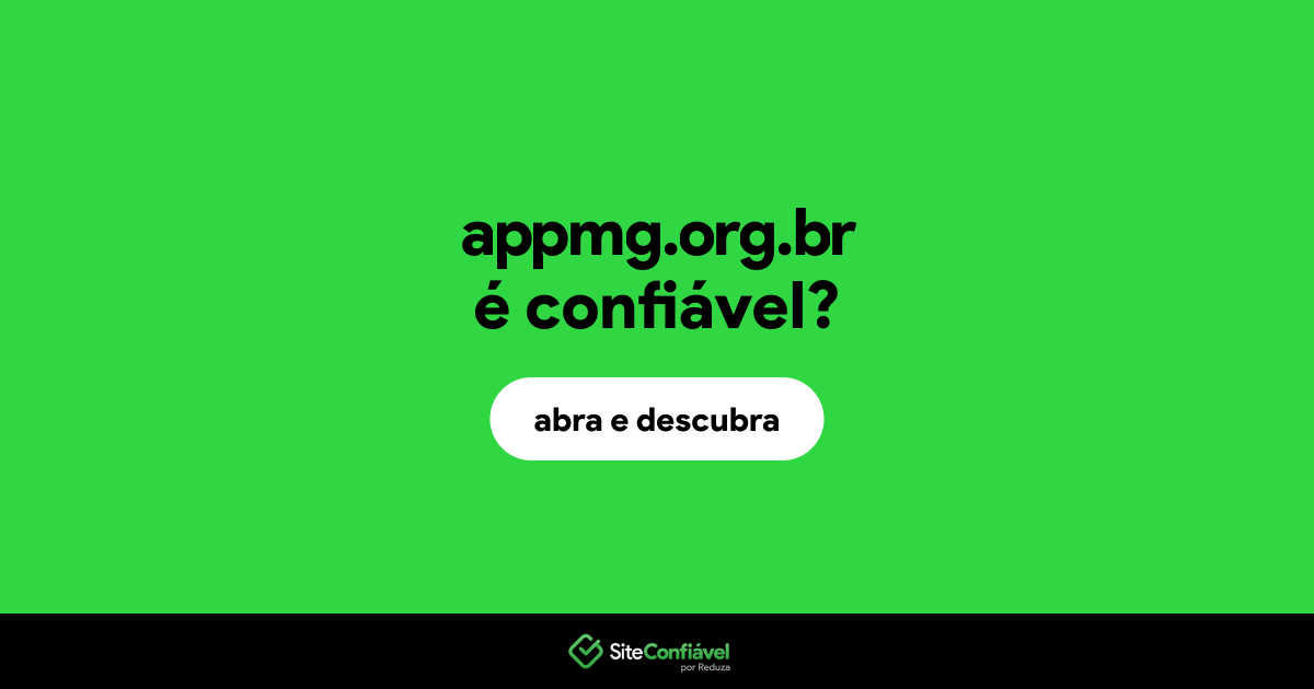 O site appmg.org.br é confiável?