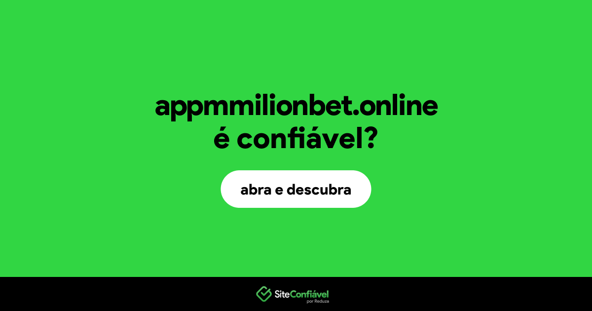 O site appmmilionbet.online é confiável?