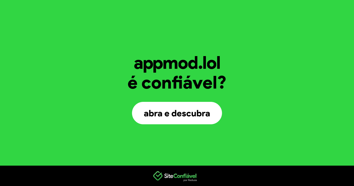 O site appmod.lol é confiável?