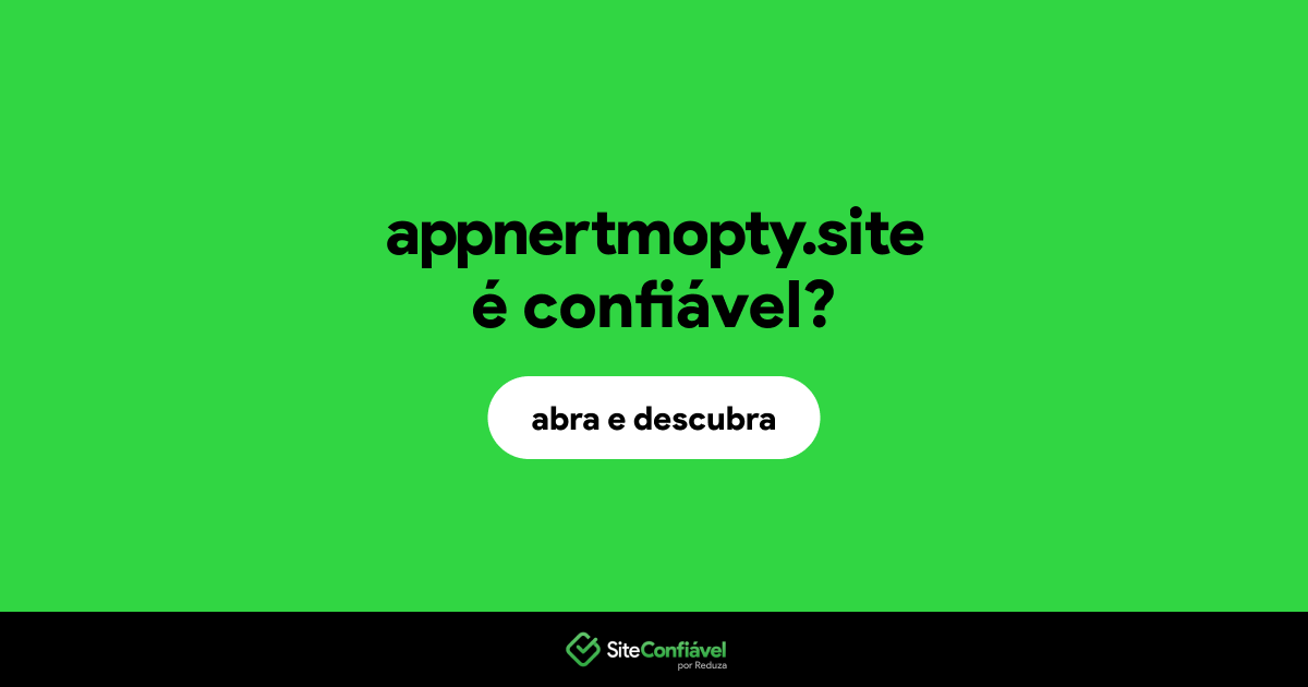 O site appnertmopty.site é confiável?