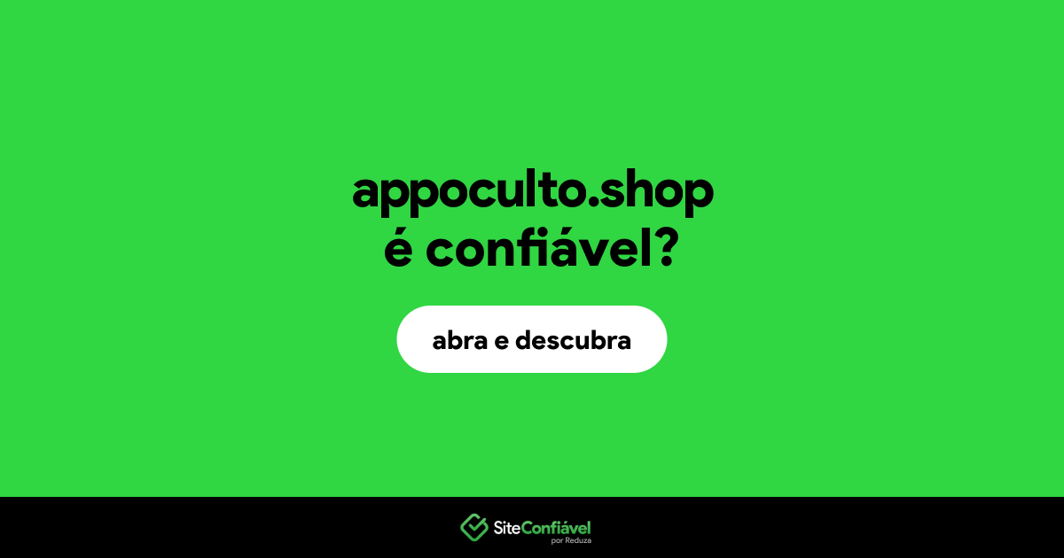 O site appoculto.shop é confiável?