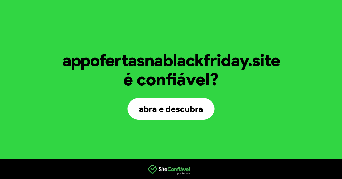 O site appofertasnablackfriday.site é confiável?