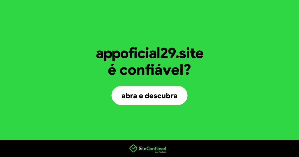 O site appoficial29.site é confiável?