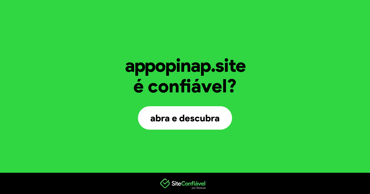 O site appopinap.site é confiável?