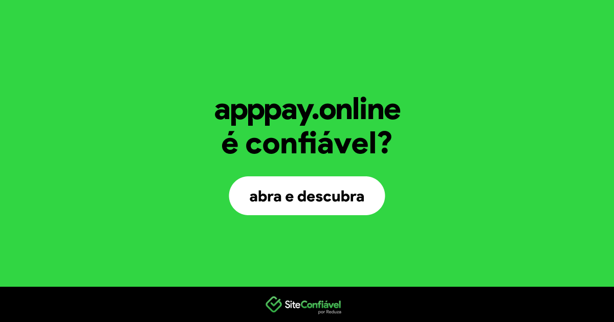 O site apppay.online é confiável?