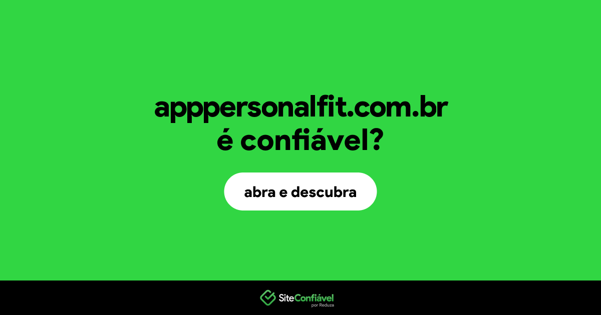 O site apppersonalfit.com.br é confiável?