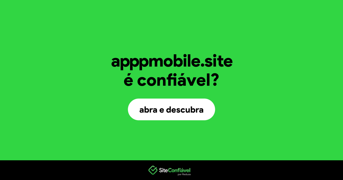 O site apppmobile.site é confiável?