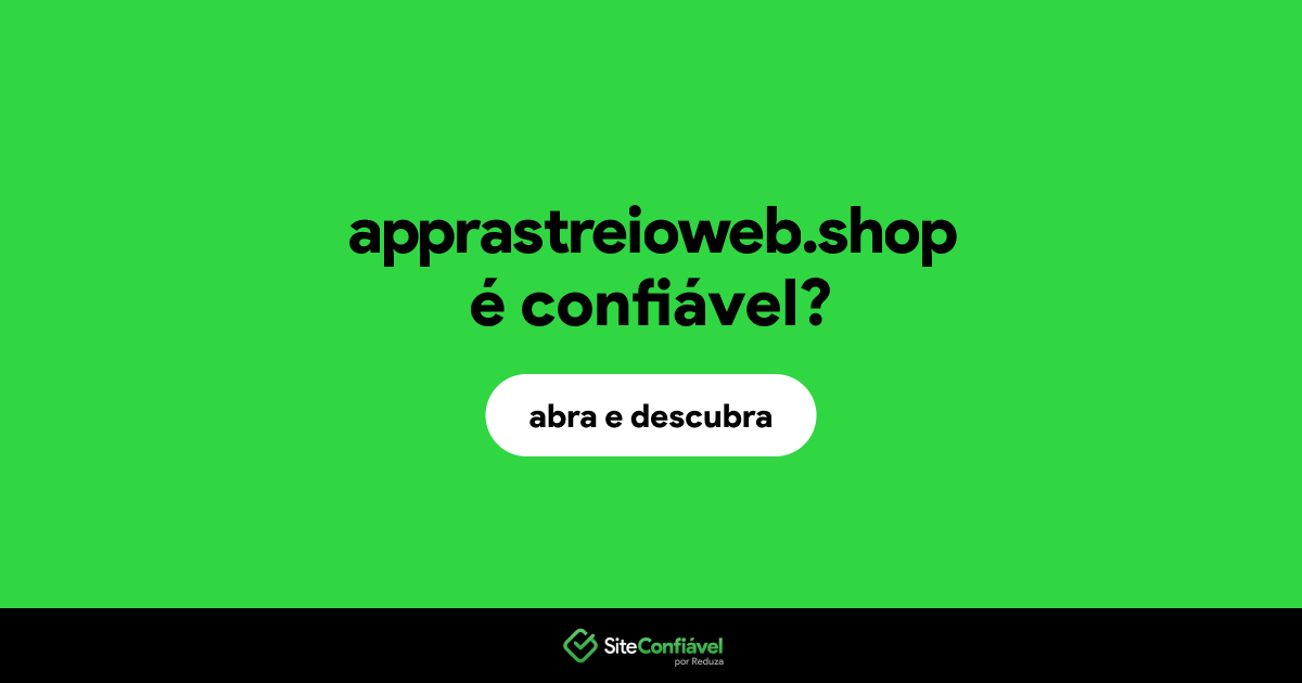 O site apprastreioweb.shop é confiável?