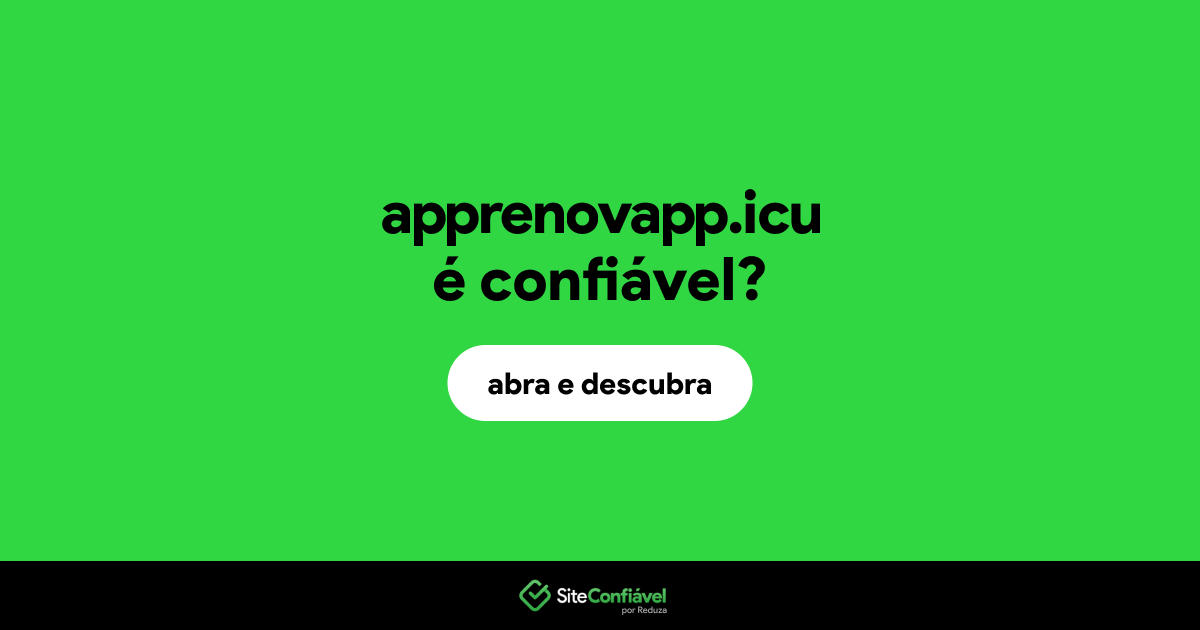 O site apprenovapp.icu é confiável?