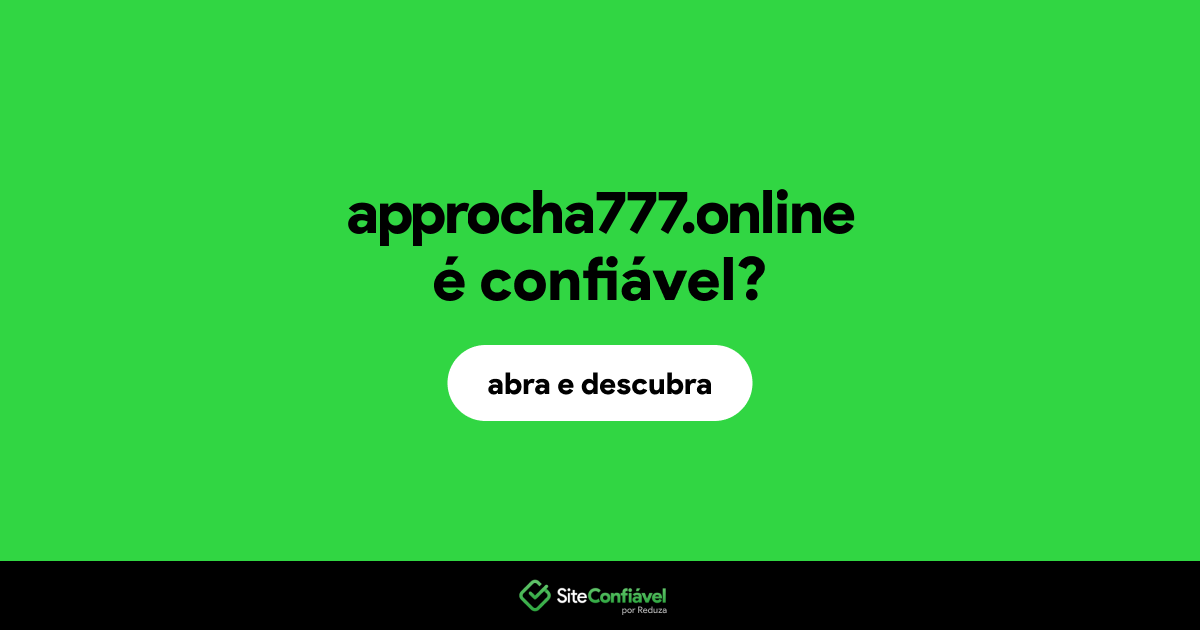 O site approcha777.online é confiável?