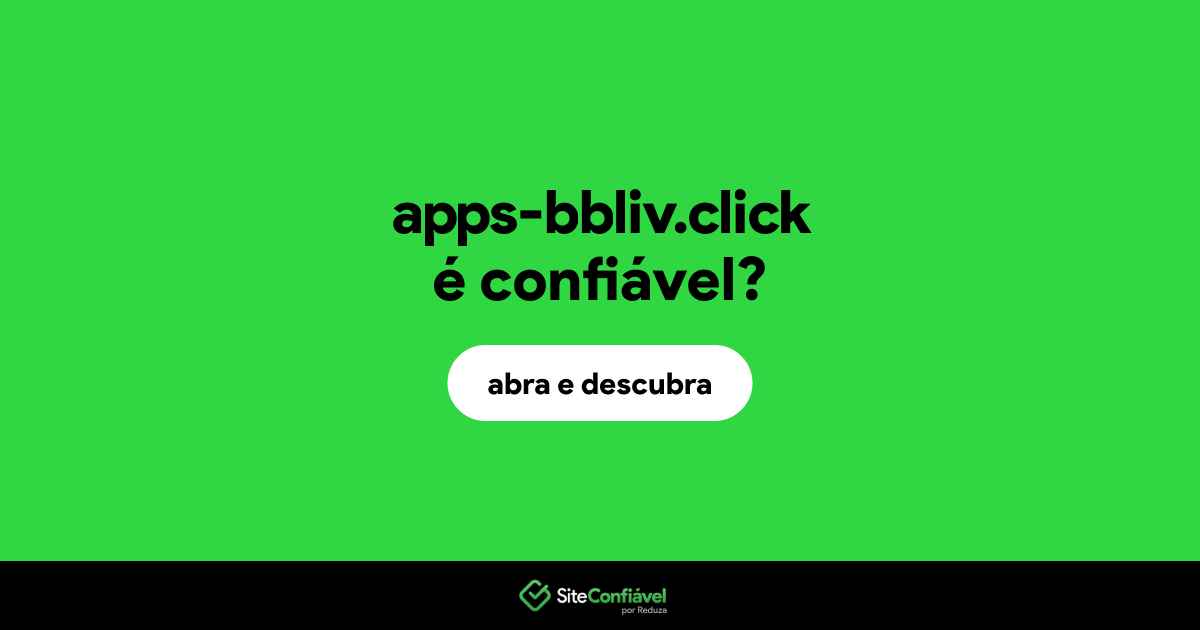 O site apps-bbliv.click é confiável?