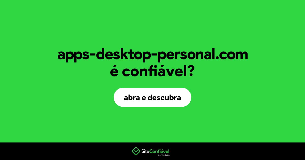 O site apps-desktop-personal.com é confiável?