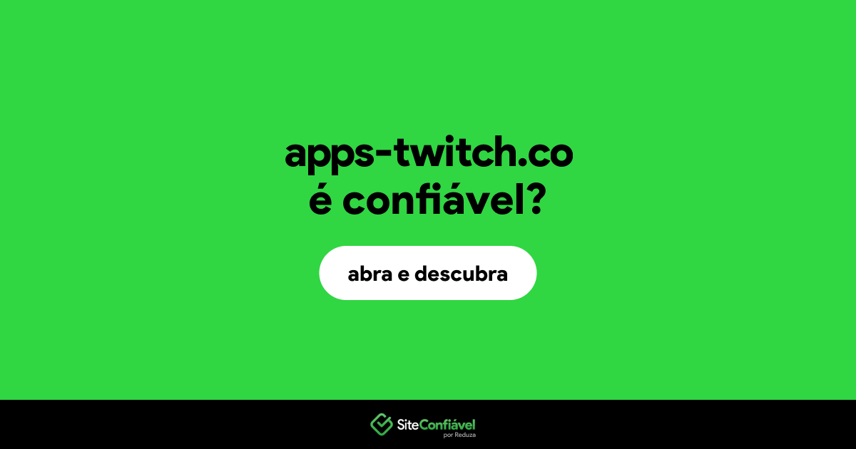O site apps-twitch.co é confiável?