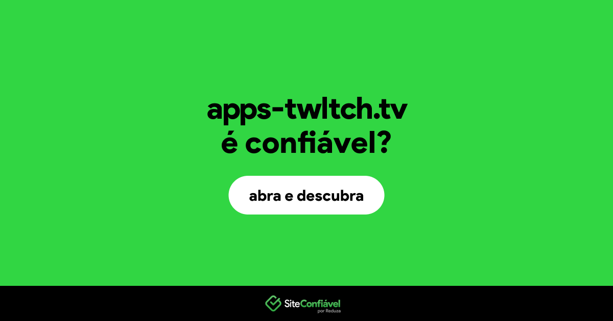 O site apps-twltch.tv é confiável?