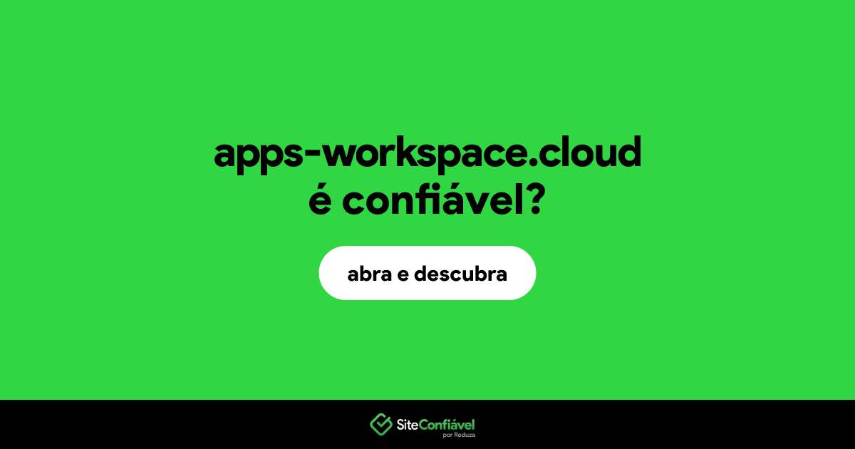 O site apps-workspace.cloud é confiável?