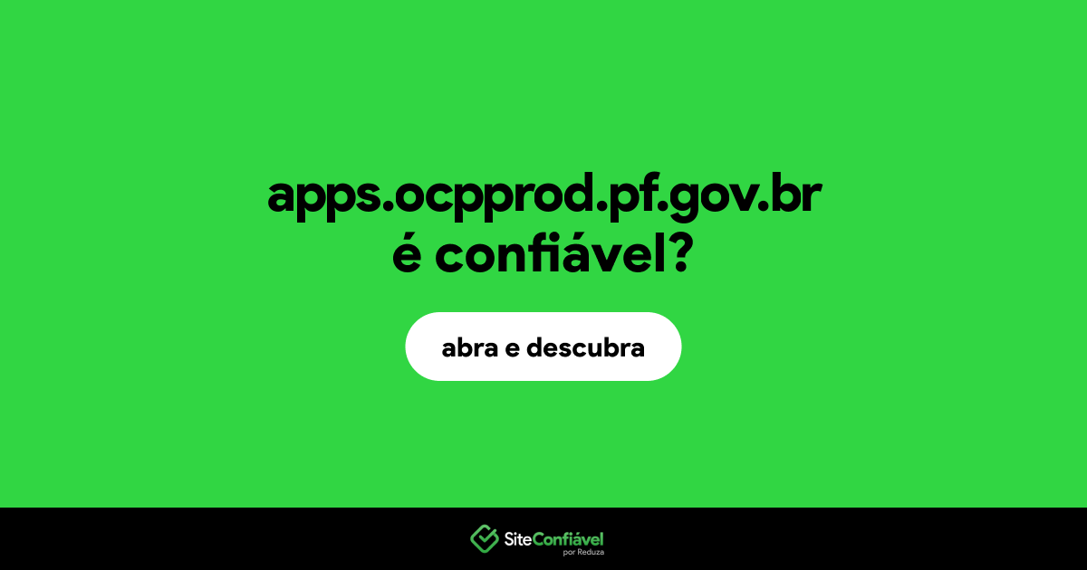 O site apps.ocpprod.pf.gov.br é confiável?