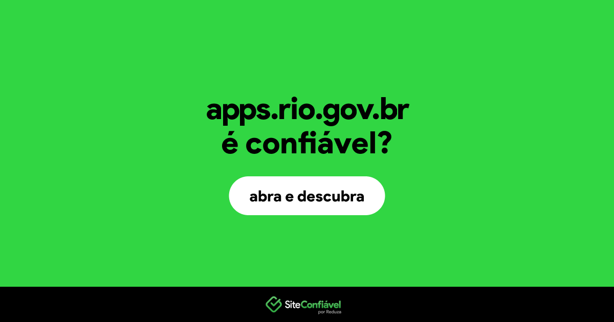 O site apps.rio.gov.br é confiável?