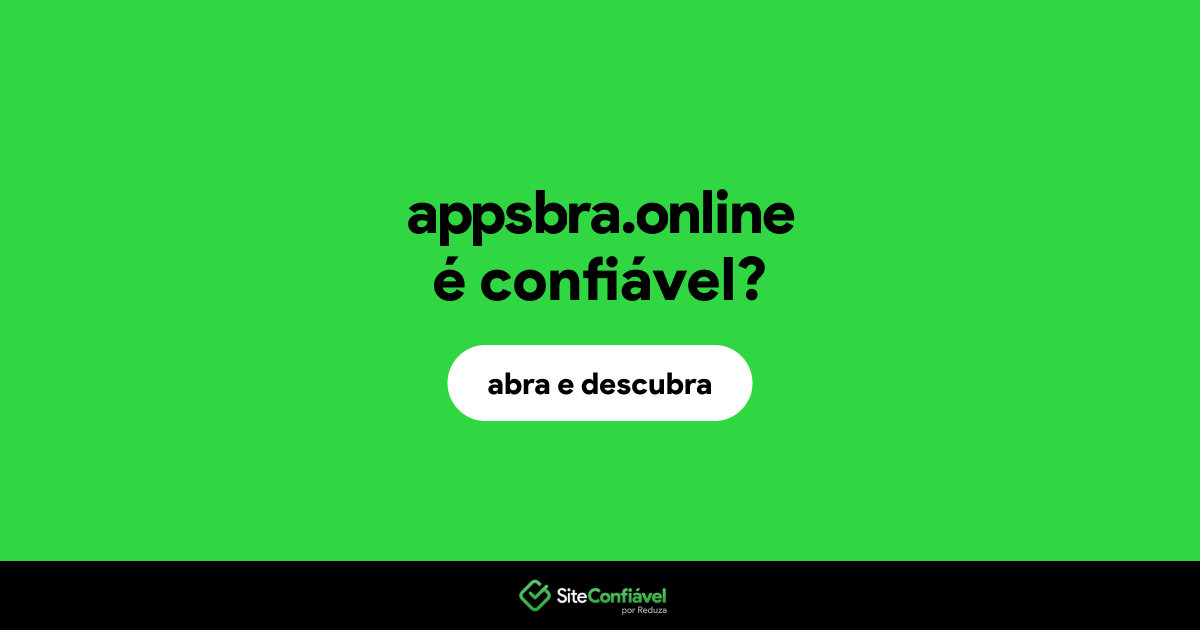O site appsbra.online é confiável?