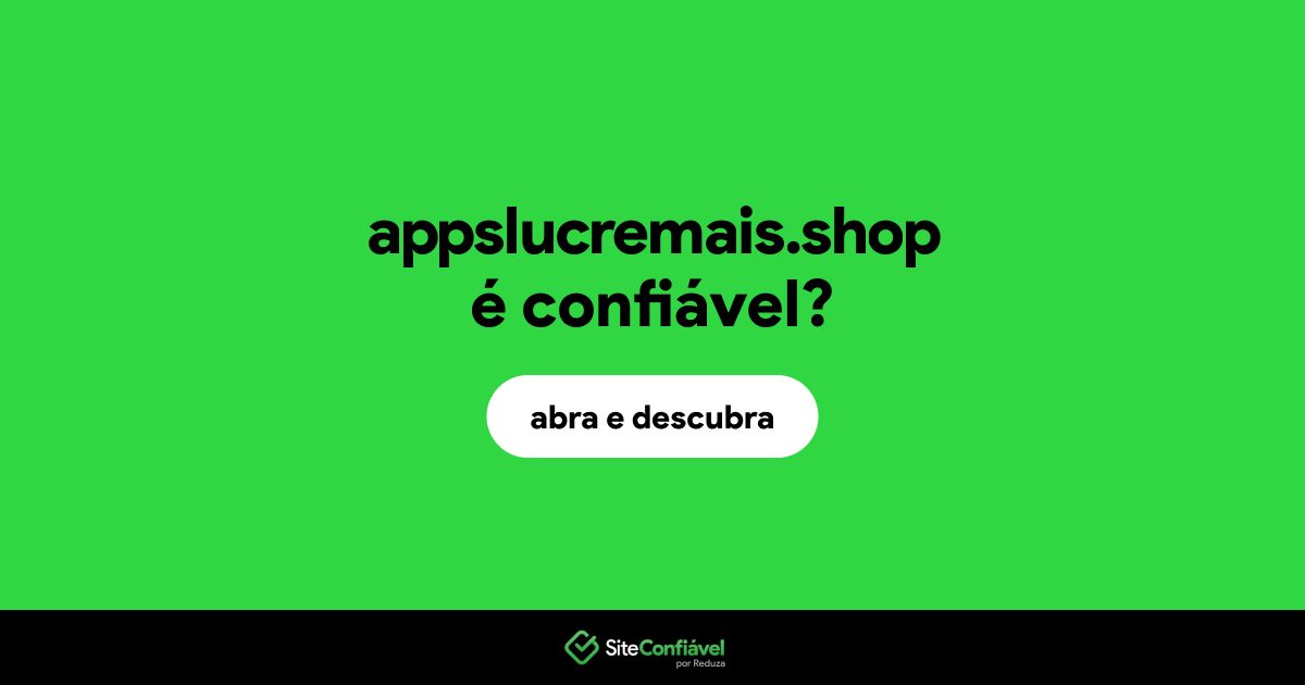 O site appslucremais.shop é confiável?