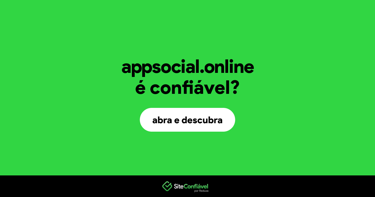 O site appsocial.online é confiável?