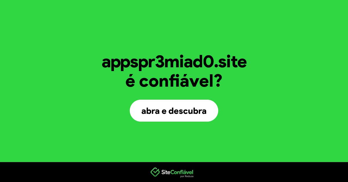 O site appspr3miad0.site é confiável?