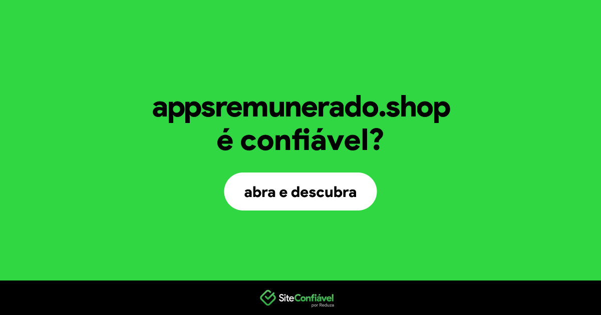 O site appsremunerado.shop é confiável?
