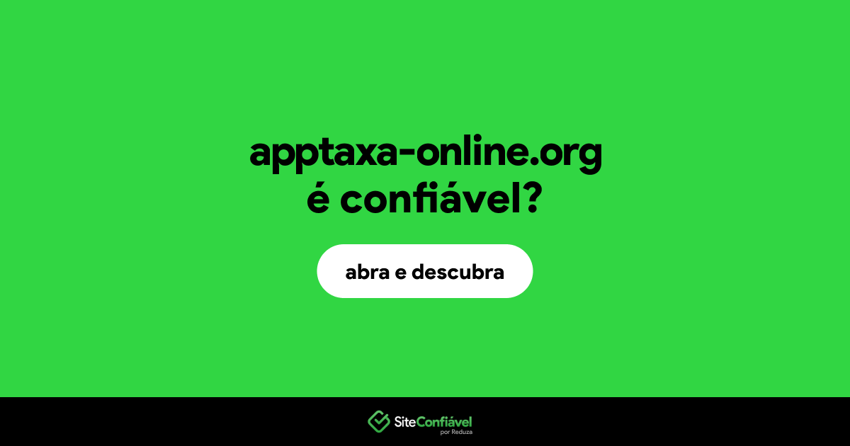 O site apptaxa-online.org é confiável?