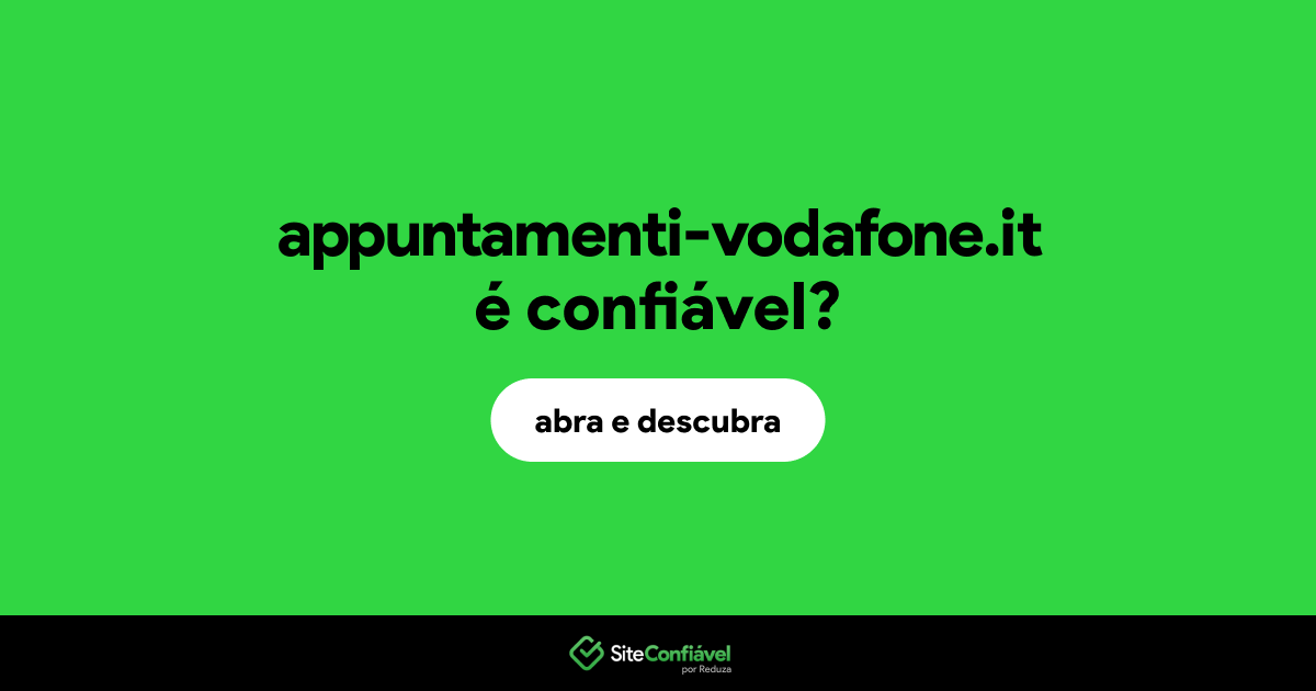 O site appuntamenti-vodafone.it é confiável?