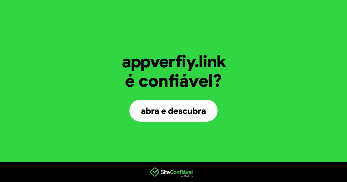 O site appverfiy.link é confiável?