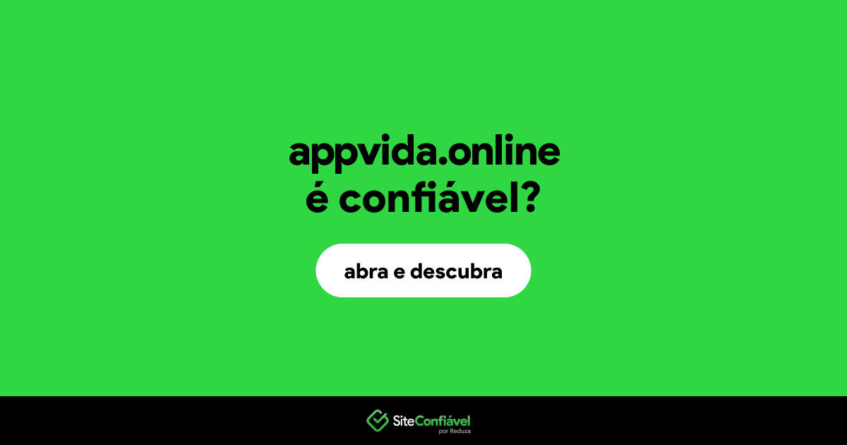 O site appvida.online é confiável?