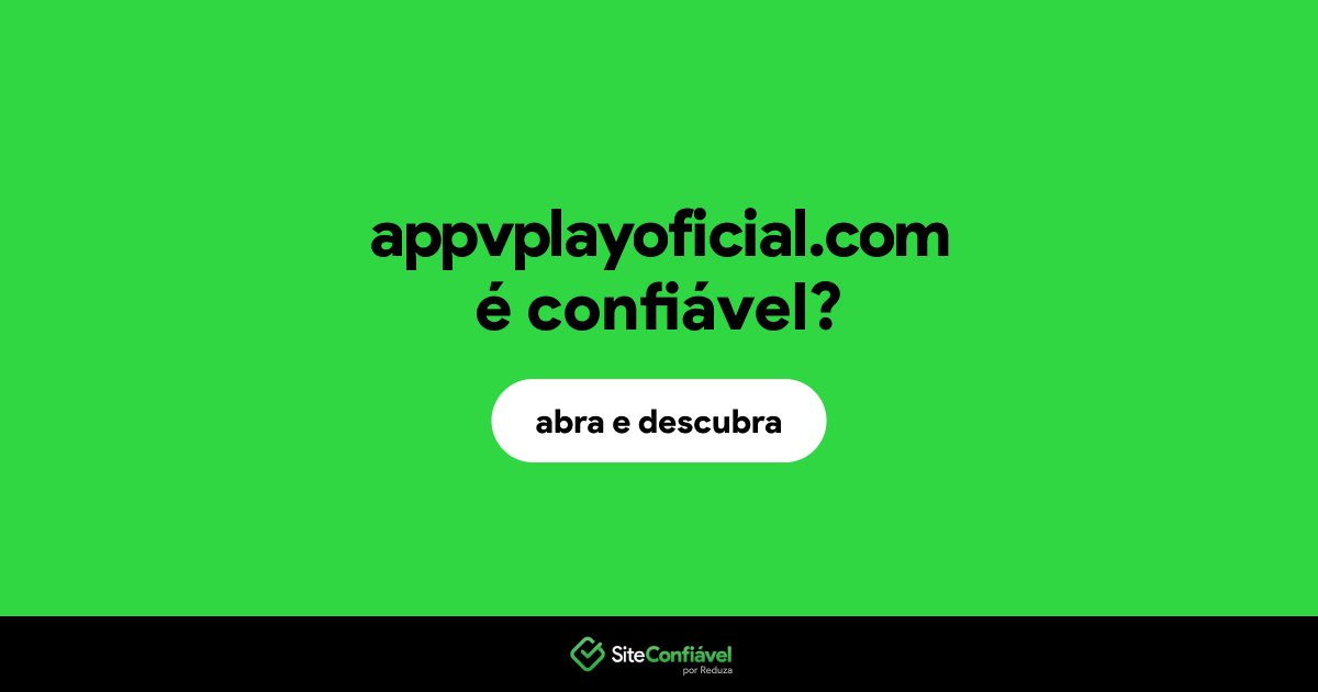 O site appvplayoficial.com é confiável?